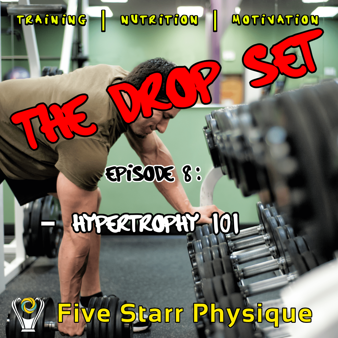 The Drop Set – Episode 8:  Hypertrophy 101