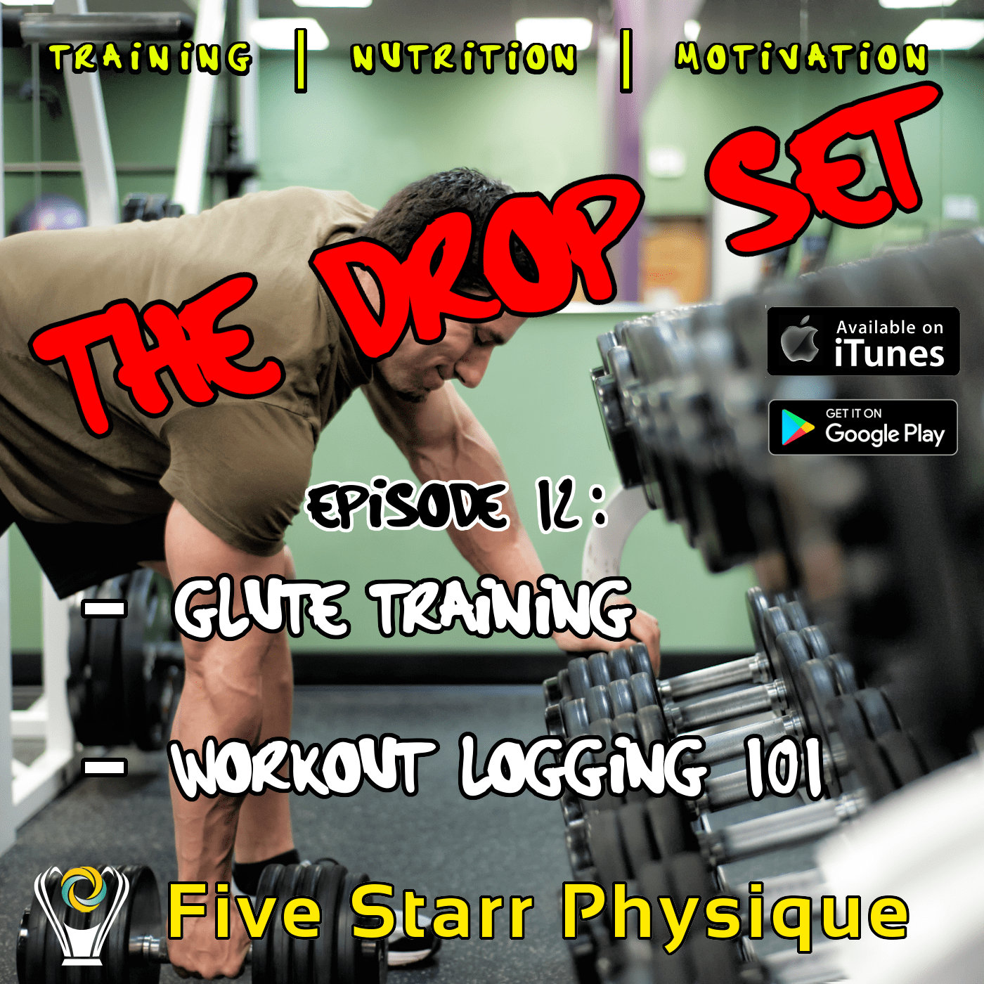 The Drop Set – Episode 12:  Glute Training, Logging Your Workouts