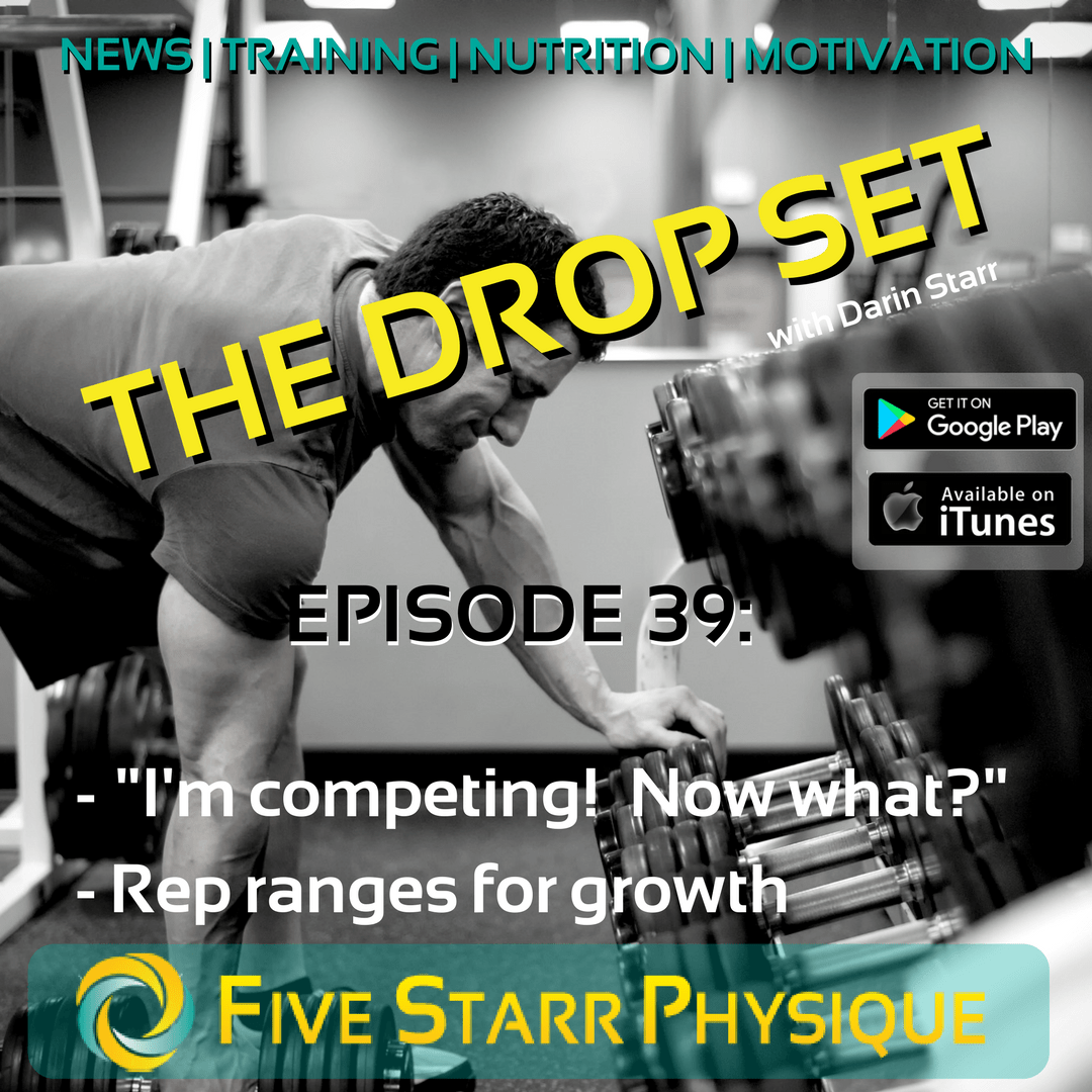 The Drop Set – Episode 39:  “I’m competing!  Now what?”, Rep Ranges for Growth