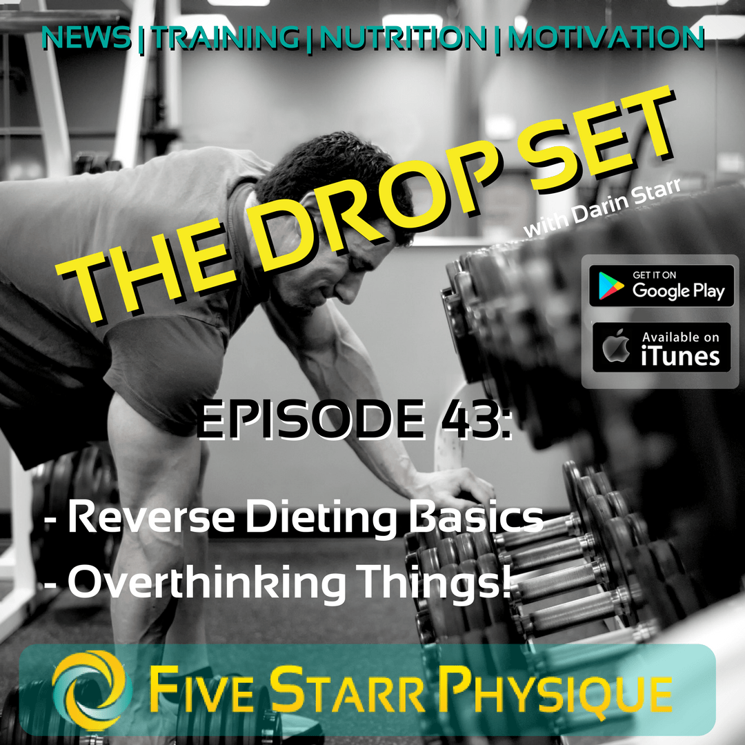 The Drop Set – Episode 43:  Reverse Dieting Basics, Overthinking Things!