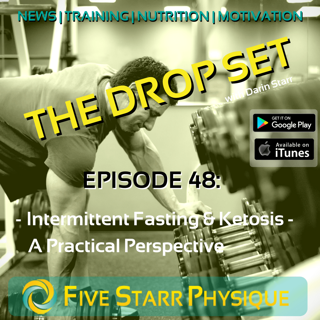 The Drop Set – Episode 48:  Intermittent Fasting & Ketosis – A Practical Perspective