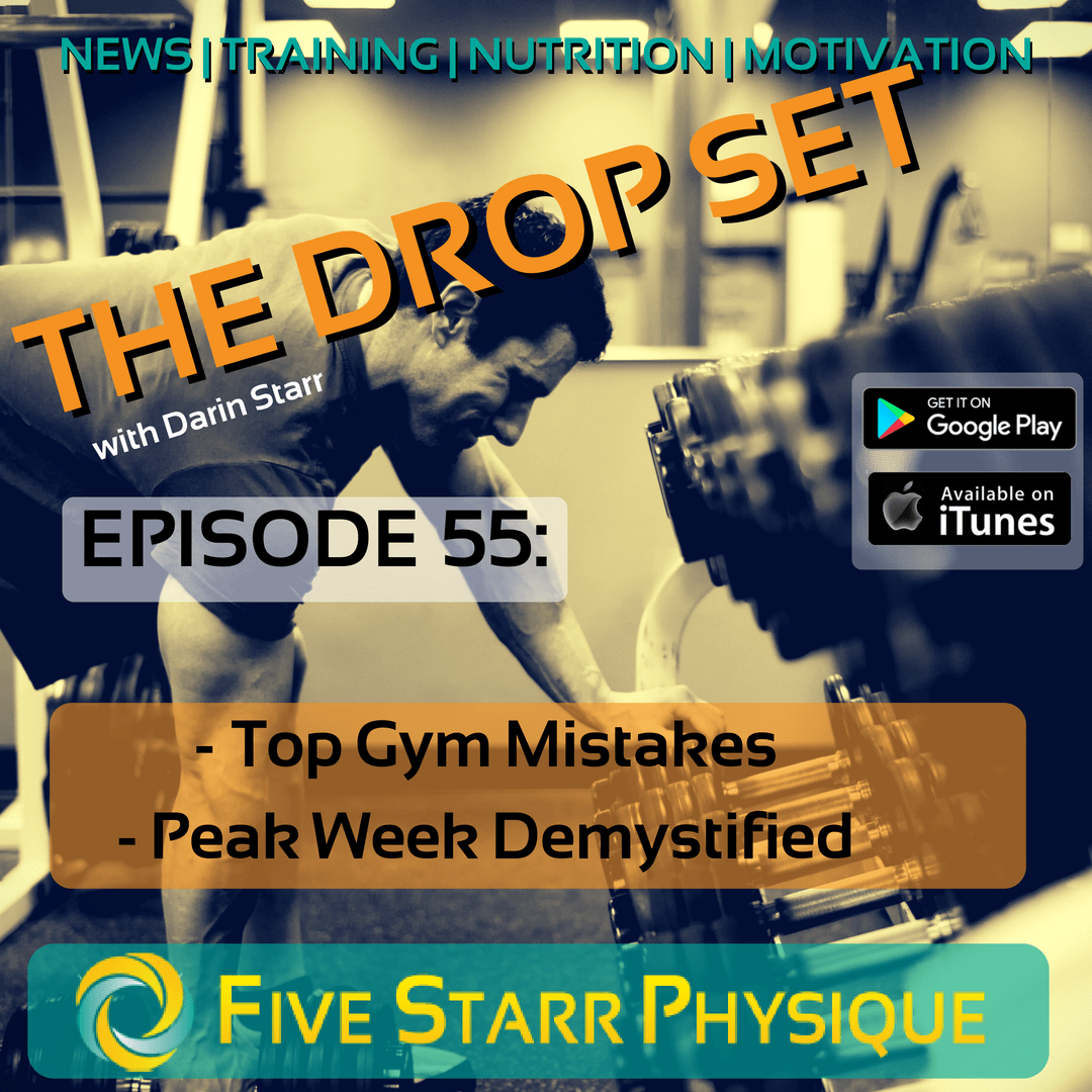 The Drop Set – Episode 55:  Top Gym Mistakes, Peak Week Particulars