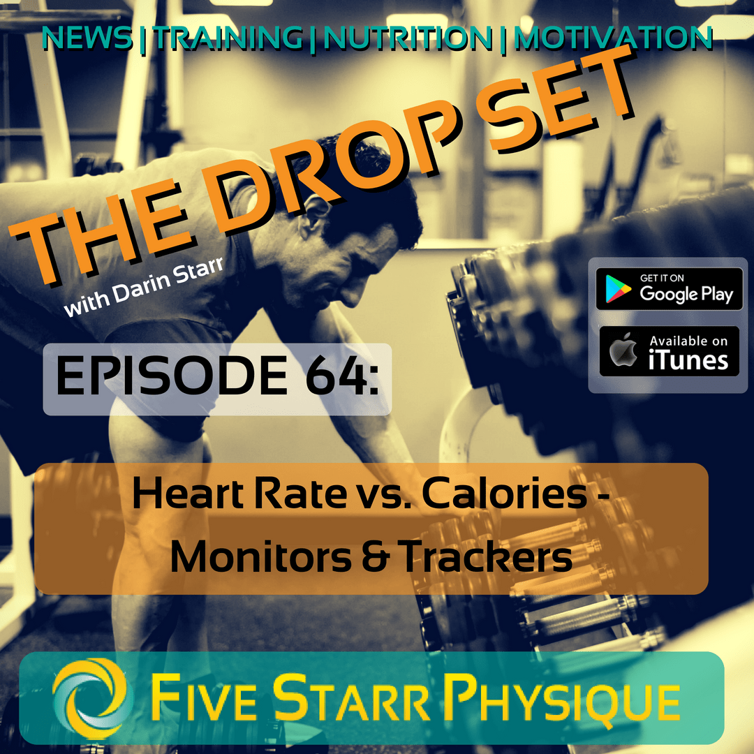 The Drop Set – Episode 64:  Heart Rate vs. Calories, Monitors & Trackers