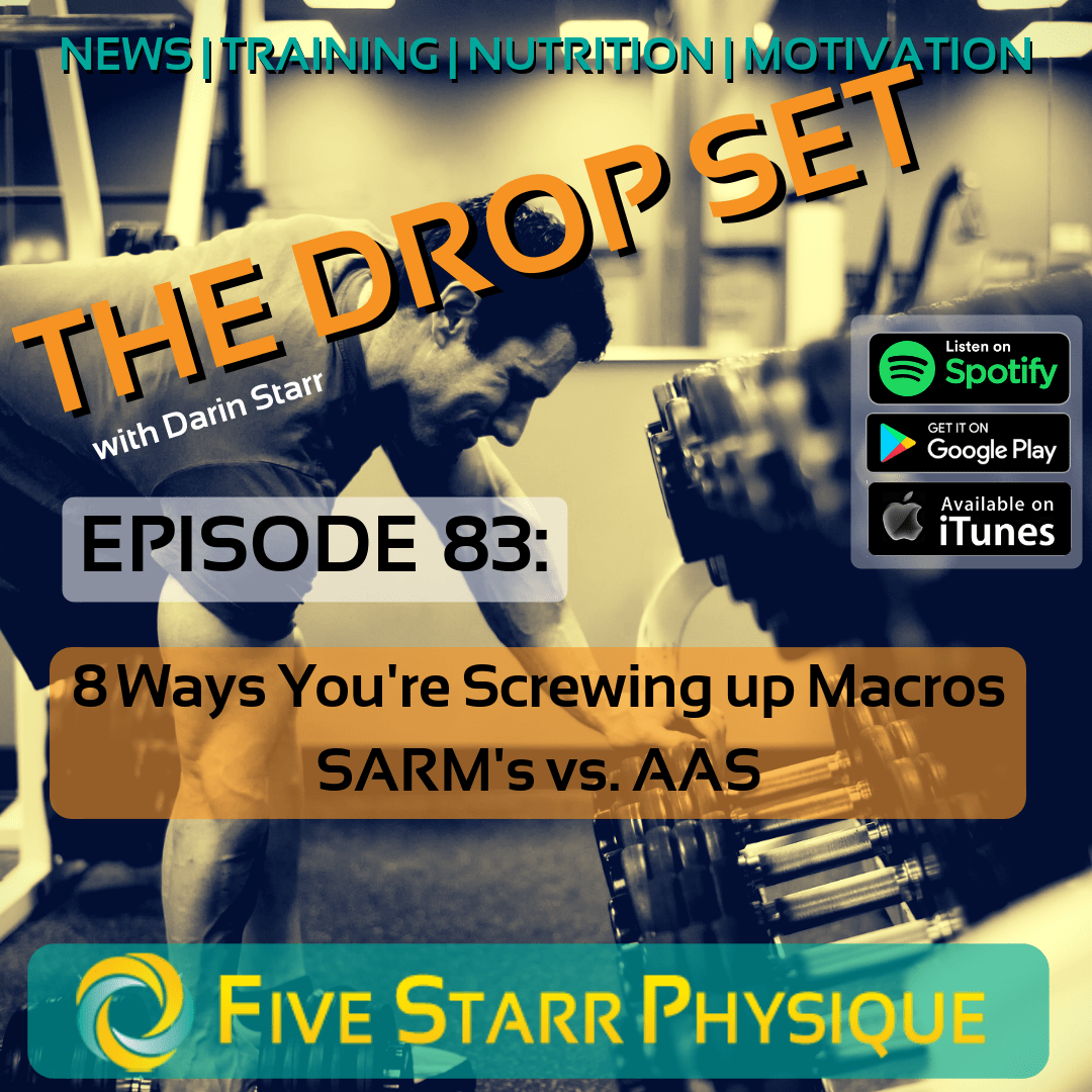 The Drop Set – Episode 83:  8 Ways You’re Screwing up Macros, SARM’s vs. AAS