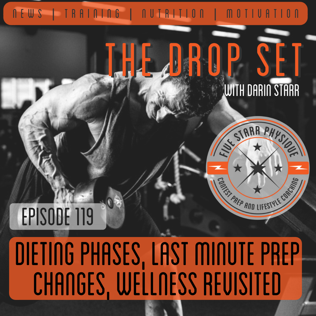 pijp aantrekkelijk Stam The Drop Set - Episode 119: Dieting Phases, Last Minute Prep Changes,  Wellness Revisited ⋆ Five Starr Physique