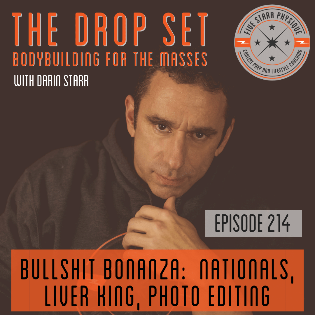 The Drop Set episode 214 - Bullshit Bonanza: Nationals, Liver King, Photo Editing