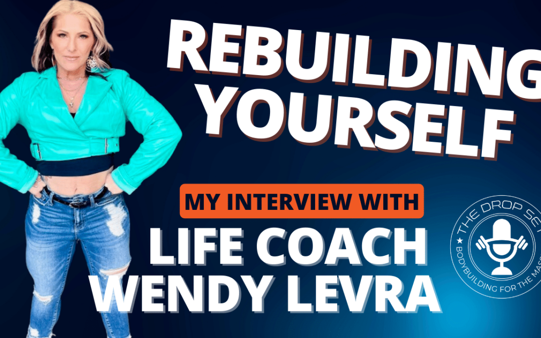 231 – NPC Bodybuilder and Life Coach Wendy Levra