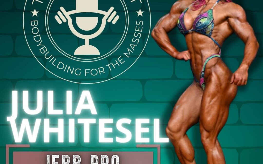 275 – IFBB Pro Bodybuilder Julia Whitesel