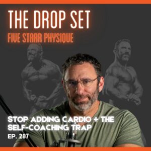 287 – Stop Adding Cardio + The Self-Coaching Trap 287 – Stop Adding Cardio + The Self-Coaching Trap