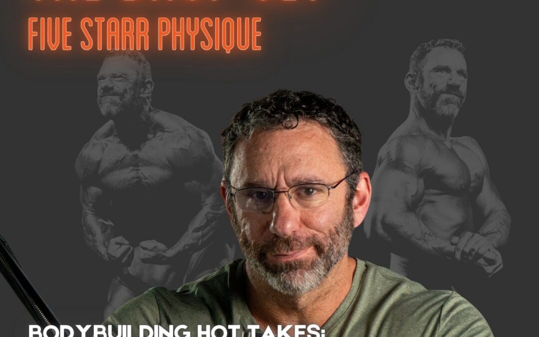 305 – Bodybuilding Hot Takes: Overrated vs. Underrated
