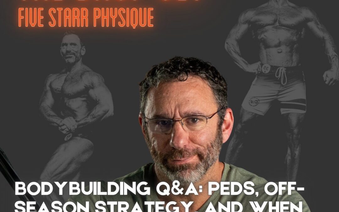 306 – Bodybuilding Q&A: PEDs, Off-Season Strategy, and When to Pull a Client From a Show